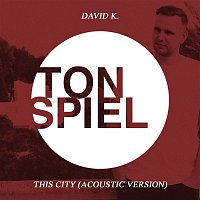 David K – This City (Acoustic Version)