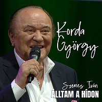 Korda Gyorgy – Álltam a hídon