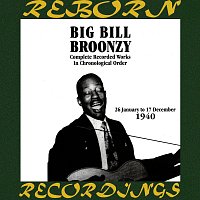 Big Bill Broonzy – In Chronological Order (1940) (HD Remastered)