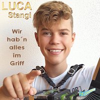 Luca Stangl – Wir hab’n alles im Griff