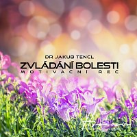 Dr. Jakub Tencl – Zvládání bolesti MP3