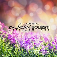 Dr. Jakub Tencl – Zvládání bolesti