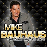 Mike Bauhaus – Am Himmel hangt ein Stern