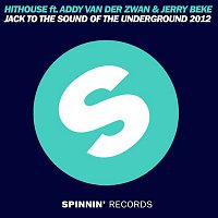 Hithouse – Jack To The Sound Of The Underground 2012 (feat. Addy van der Zwan & Jerry Beke)