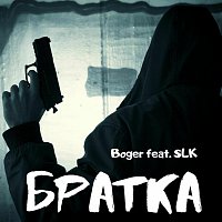 Boger, SLK – Братка (feat. SLK)
