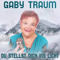 Gaby Traum – Du stellst dich ins Licht