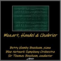 Blue Network Symphony Orchestra, Betty Humby Beecham – Mozart, Handel & Chabrier (Live)