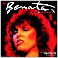 Pat Benatar – Live In America