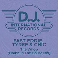 Fast Eddie, Tyree, Chic – The Whop [House In The House Mix]