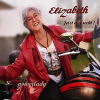 Elizabeth powerlady – Jetzt erst Recht!