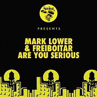 Mark Lower & Freiboitar – Are You Serious (Radio Edit)