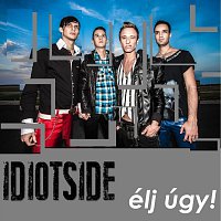 IdiotSide – Élj úgy!