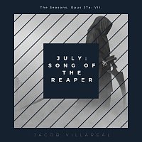 Jacob Villareal – The Seasons, OP. 37A: VII. July: Song of the Reaper