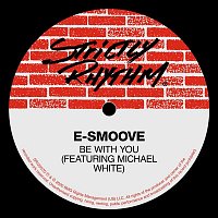 E-Smoove – Be With You (feat. Michael White)