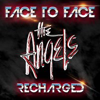 The Angels – Face To Face Recharged