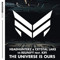 Headhunterz & Crystal Lake vs. Reunify, KiFi – The Universe Is Ours