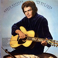 Merle Haggard & The Strangers – It's Not Love (But It's Not Bad)