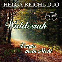 Helga-Reichl-Duo – Waldesruh / Vergiß mein Nicht