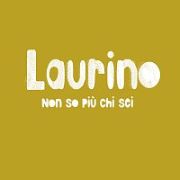 Laurino – Non So Piu Chi Sei