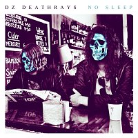 DZ Deathrays – No Sleep