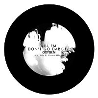 Kill FM – Don't Go Dark EP