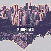 Moon Taxi – Mountains Beaches Cities
