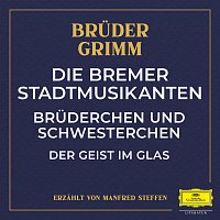 Die Bremer Stadtmusikanten / Bruderchen und Schwesterchen / Der Geist im Glas