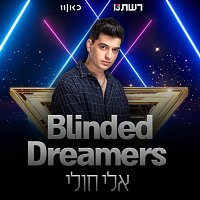 Eli Huli – Blinded Dreamers