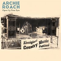 Archie Roach – Open Up Your Eyes