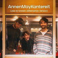 AnnenMayKantereit – Lass es kreisen [Alternative Version]