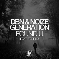 DBN & Noize Generation – Found U (feat. Terri B!)