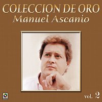 Manuel Ascanio – Colección De Oro: El Trovador Romántico, Vol. 2