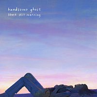 Handsome Ghost – Some Still Morning