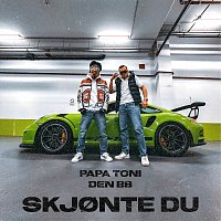 Papa Toni, Den BB – SKJONTE DU