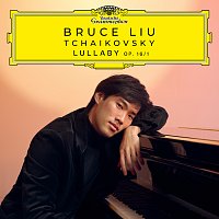 Bruce Liu – Tchaikovsky: 6 Romances, Op. 16: No. 1, Lullaby (Cradle Song) [Version for Piano]