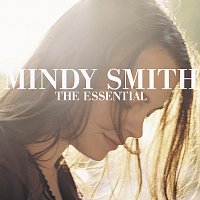 Mindy Smith – The Essential Mindy Smith