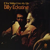 Billy Eckstine – If She Walked Into My Life