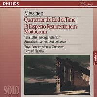 Vera Beths, George Pieterson, Reinbert de Leeuw, Anner Bylsma, Bernard Haitink – Messiaen: Quartet for the End of Time; Et Expecto Resurrectionem Mortuorum