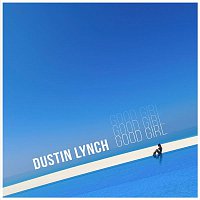 Dustin Lynch – Good Girl