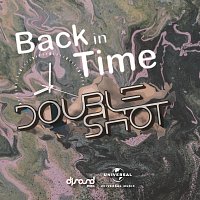 Double Shot – Back In Time
