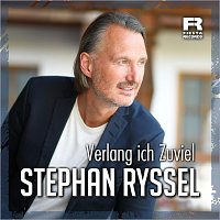 Stephan Ryssel – Verlang ich Zuviel