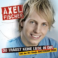 Axel Fischer – Du Tragst Keine Liebe In Dir