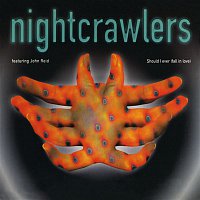The Nightcrawlers, John Reid – Should I Ever (Fall in Love)