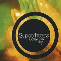 Supperheads – Coffee Girl / Low