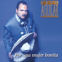 Pepe Aguilar – Por Una Mujer Bonita