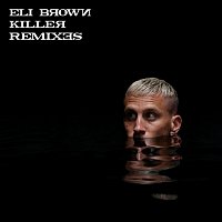 Eli Brown – Killer [Remixes]