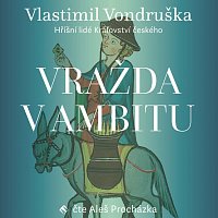 Vondruška: Vražda v ambitu - Hříšní lidé Království českého