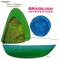 Dick Hyman – Brasilian Impressions