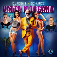 DJ Robin, Schurze – Vatta Morgana