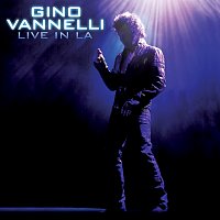Gino Vannelli – Live In LA [Live]